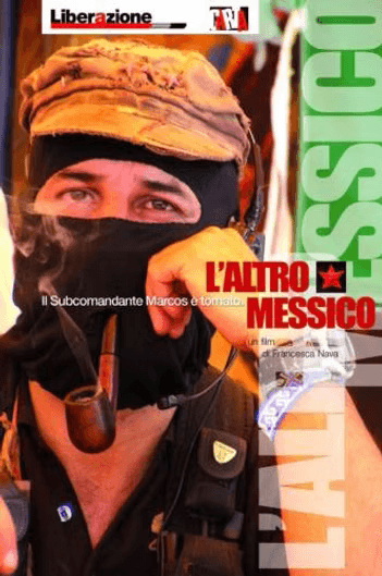 Copertina del film L'altro Messico -  Il subcomandante Marcos e tornato, prodotto da Thomas Torelli